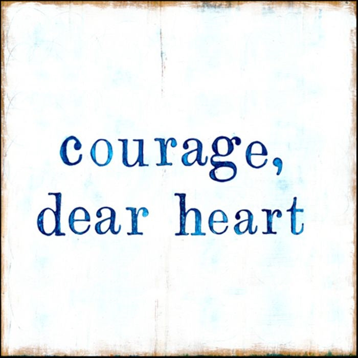 small print courage dear heart blue white